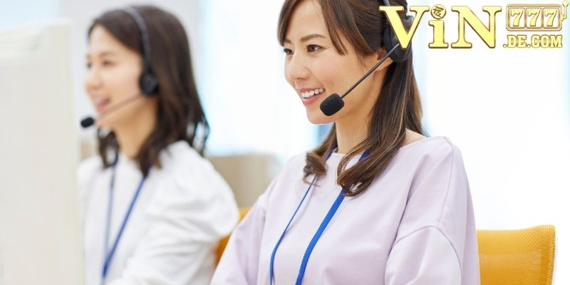 Bộ phận chăm sóc khách hàng của nhà cái VIN777 