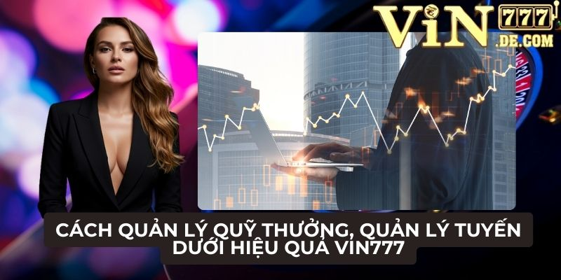 Cách quản lý quỹ thưởng, quản lý tuyến dưới