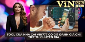 Tool của nhà cái VIN777 có gì